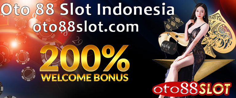 Oto 88 Slot Indonesia